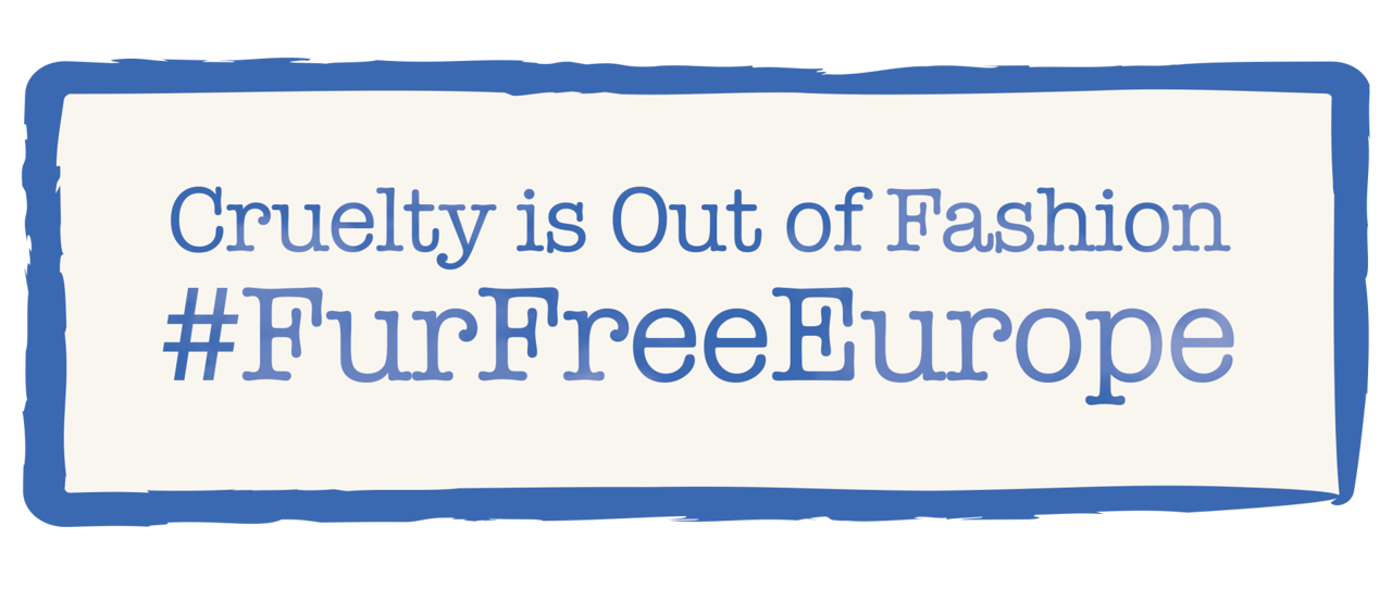 Cruelty is Out of Fashion #FurFreeEurope